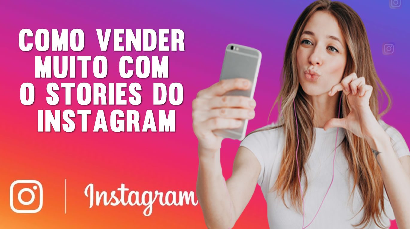 Como vender muito com o Stories do instagram