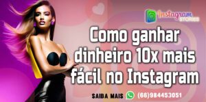 Como ganhar dinheiro 10x mais fácil no Instagram