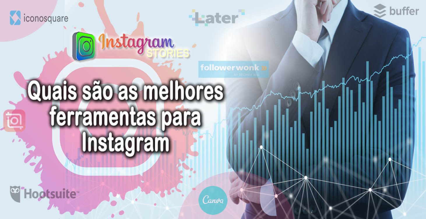 Quais são as melhores ferramentas para Instagram